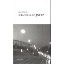 Kluci, kde jste?
