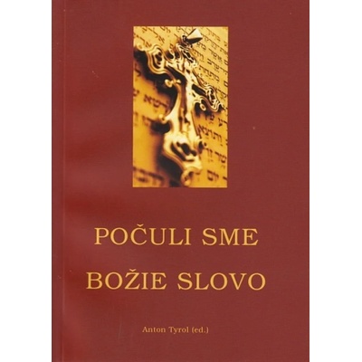 Počuli sme Božie slovo - Anton Tyrol