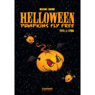 Helloween. Pumpkin fly free. Tutta la storia | Massimo Longoni