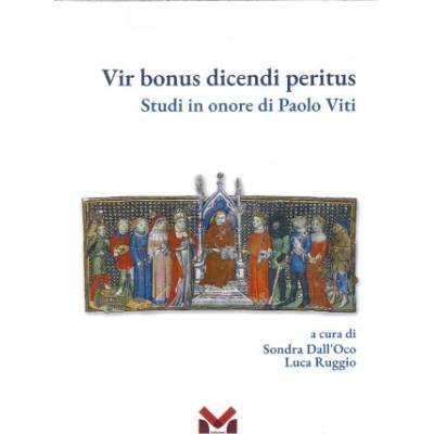 Vir bonus dicendi peritus. Studi in onore di Paolo Viti
