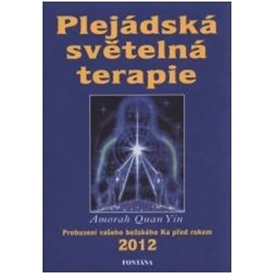 PLEJÁDSKÁ SVĚTELNÁ TERAPIE - Quan Yin Amorah
