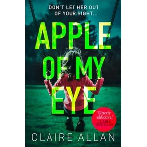Apple of My Eye | Claire Allan (ISBN: 9780008275082)