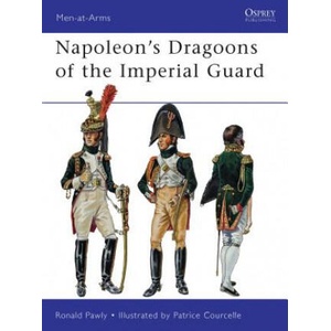 Napoleon's Dragoons of the Imperial Guard | Ronald Pawly (2012)