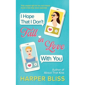 I Hope That I Don't Fall In Love With You | Harper Bliss (ISBN: 9789464339338)