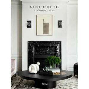 Curated Interiors: Nicole Hollis | Nicole Hollis, Pilar Viladas, Douglas Friedman (ISBN: 9780847864676)