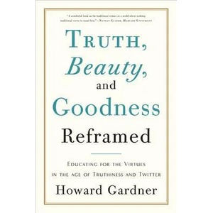 Truth, Beauty, and Goodness Reframed | Howard Gardner (ISBN: 9780465031788)
