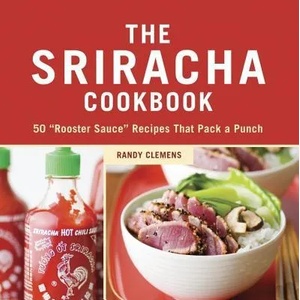 Sriracha Cookbook | Randy Clemens (ISBN: 9781607740032)
