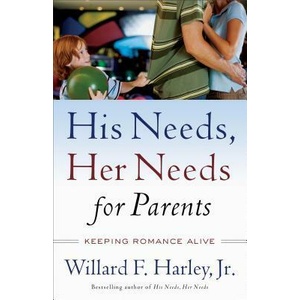 His Needs, Her Needs for Parents - Keeping Romance Alive | Willard F. Harley (ISBN: 9780800759360)