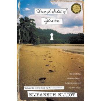 Through Gates of Splendor | Elisabeth Elliot