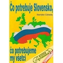 Čo potrebuje Slovensko,čo potrebujeme my všetci