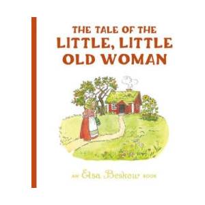 The Tale of the Little, Little Old Woman | Elsa Beskow (ISBN: 9781782508793)