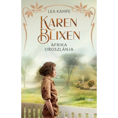 Karen Blixen - Afrika oroszlánja