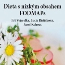 Dieta s nízkým obsahem FOODMAPs - Jiří Vejmelka, Lucie Růžičková, Pavel Kohout