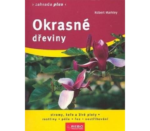 Okrasné dřeviny - Robert Markley