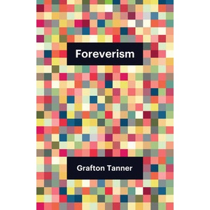 Foreverism: Theory Redux | Tanner, Grafton (ISBN: 9781509558063)