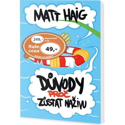 Důvody, proč zůstat naživu