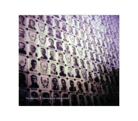 Harmony in Ultraviolet Tim Hecker