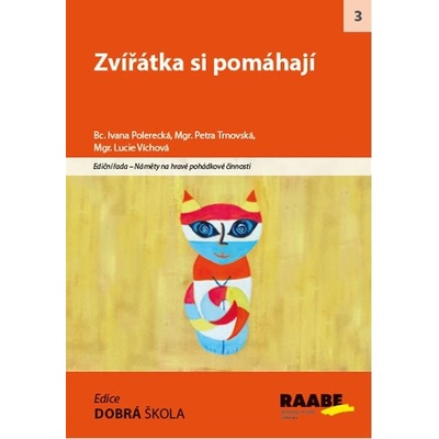 Zvířátka si pomáhají - Bc. Ivana Polerecká, Mgr. Lucie Víchová, Mgr. Petra Trnovská