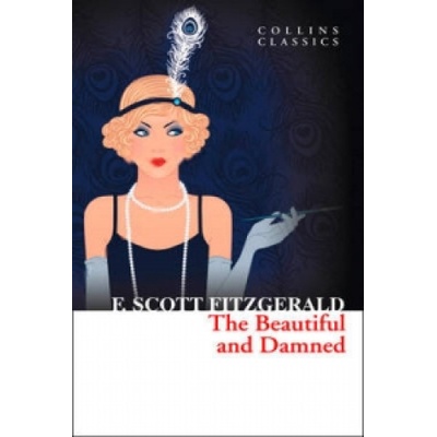 The Beautiful and Damned - Collins Classics - F. Scott Fitzgerald