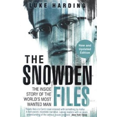 The Snowden Files: The Inside Story of the World's Most Wanted Man: Luke Har