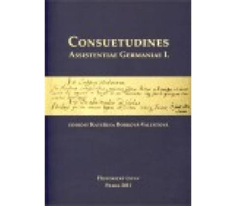 Consuetudines. Assistentiae Germaniae I.