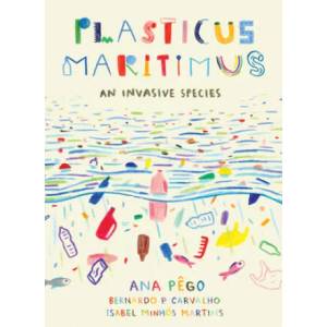 Plasticus Maritimus | Isabel Minhós Martins, Bernado P Carvalho (ISBN: 9781771646451)