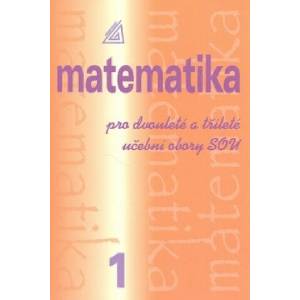 Matematika pro dvouleté a tříleté učební obory SOU 1. díl | Emil Calda (2008)