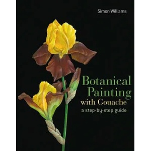 Botanical Painting with Gouache | Simon Williams (ISBN: 9781849942652)