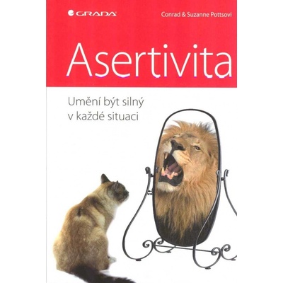 Asertivita - umění být silný v každé situaci - Conrad Potts, Suzanne Potts