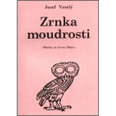 Zrnka moudrosti - Josef Veselý