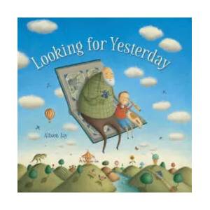 Looking For Yesterday | Alison Jay (ISBN: 9781910646403)
