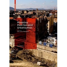 Modeling Post-Socialist Urbanization - The Case of Budapest Kiss DanielPevná vazba