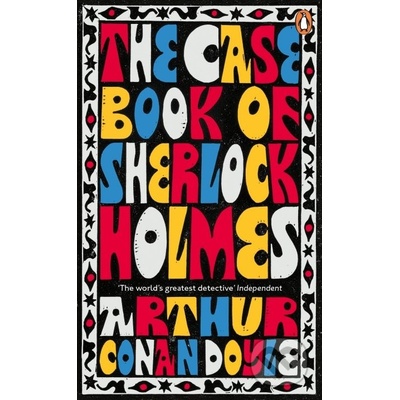 The Case-Book of Sherlock Holmes Penguin Essentials