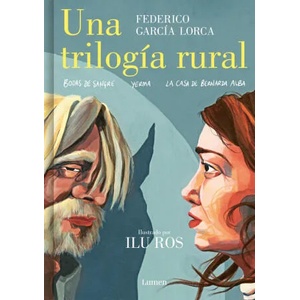 Una Trilogía Rural (Bodas de Sangre, Yerma Y La Casa de Bernarda Alba) / Lorca's Rural Trilogy: A Graphic Novel | Ilu Ros (ISBN: 9788426455604)