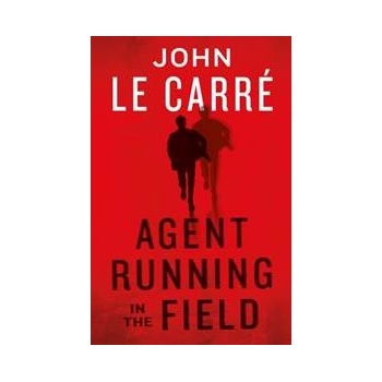 Agent Running in the Field - John Le Carre, Penguin Books