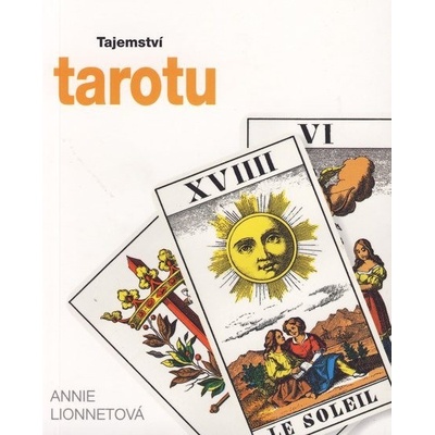 Tajemství tarotu - Annie Lionnetová
