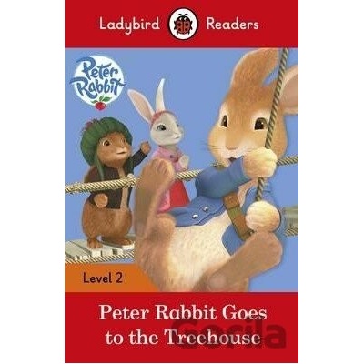 Peter Rabbit: Goes to the Treehouse - Ladybird Books