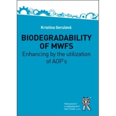 BIODEGRADABILITY OF MWFs. Enhancing by the utilization of AOP`s - Kristína Gerulová