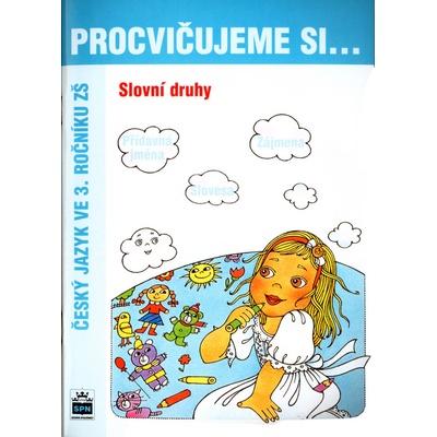 Procvičujeme si...Slovní druhy 3. ročník