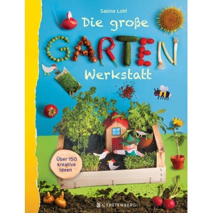 Die große Gartenwerkstatt | Sabine Lohf (ISBN: 9783836962865)