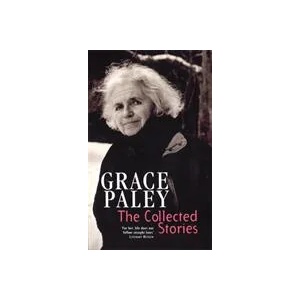 Collected Stories of Grace Paley | Grace Paley (ISBN: 9781860495212)