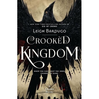 Six of Crows: Crooked Kingdom - Leigh Bardugo