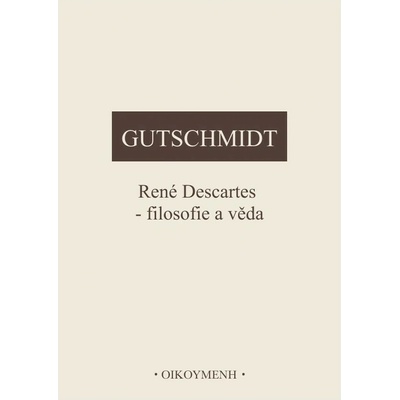 René Descartes - filosofie a věda - Holger Gutschmidt – Hledejceny.cz