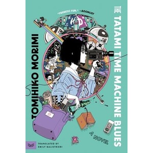 Tatami Time Machine Blues | Tomihiko Morimi (ISBN: 9780063158504)