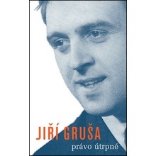 Právo útrpné - Jiří Gruša