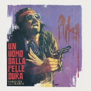Pes, Carlo & I Marc 4 - Un Uomo Dalla Pelle Dura (LP) (0652733966544)