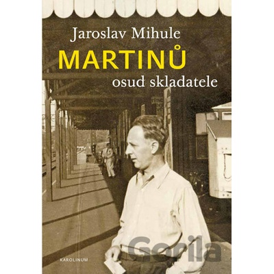 Martinů - osud skladatele - Jaroslav Mihule