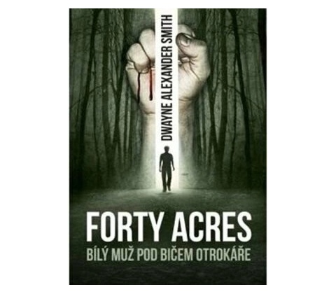 Forty Acres - Daniel Smith