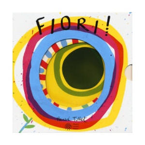 Fiori! | Herve Tullet (ISBN: 9788857015637)