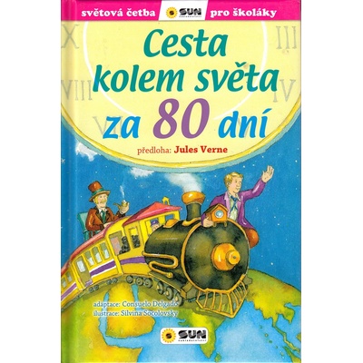 Cesta kolem světa za 80 dní - Světová četba pro školáky - Jules Verne, Consuelo Delgado, Silvina Socolovsky